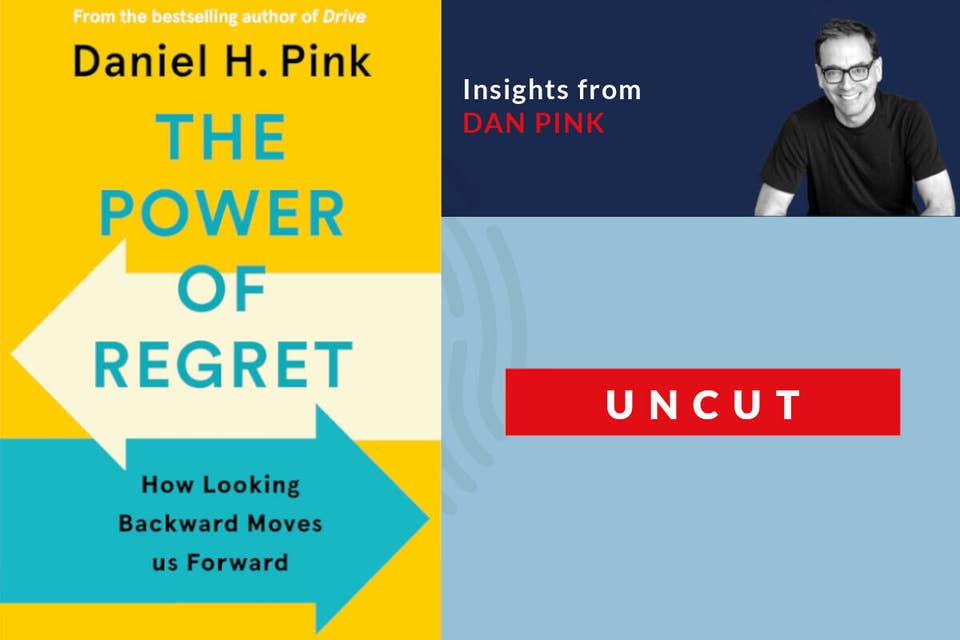 661: 89.00 Dan Pink on The Power of Regret