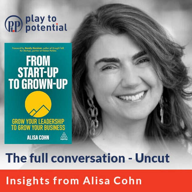 662: 90.00 Alisa Cohn on her book - From Start-Up to Grown-Up
