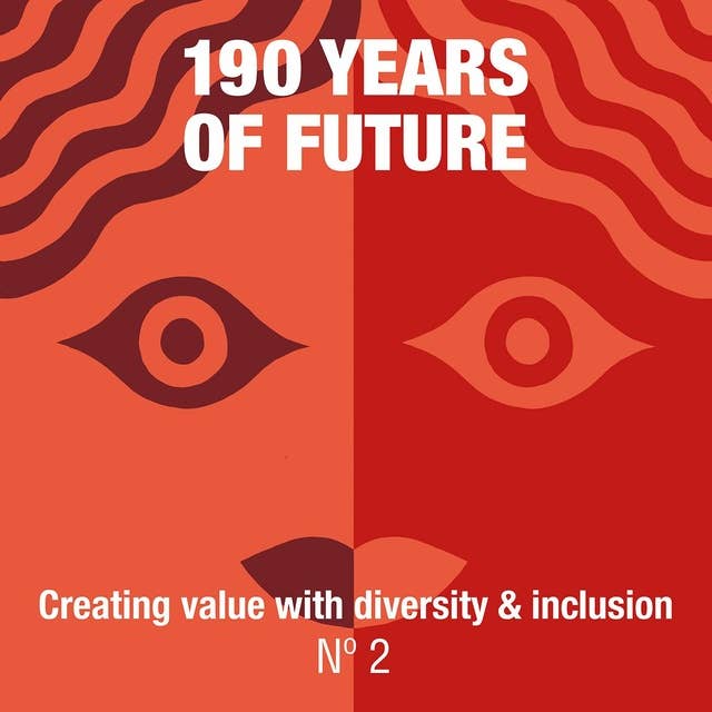 Episode 2: Creating value with Diversity and Inclusion