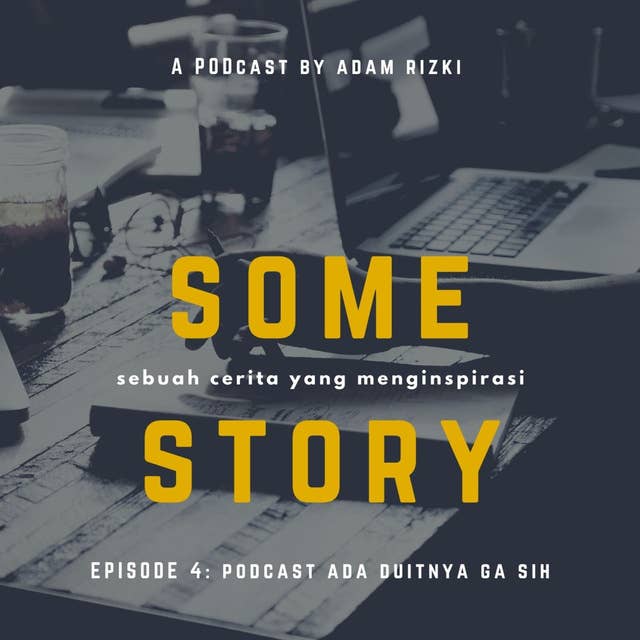 Episode 4 : Podcast itu ada duitnya ga sih