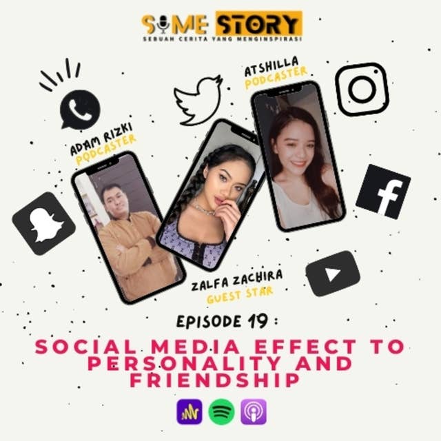 Episode 19 : Sosial Media Effect to Personality and Friendship