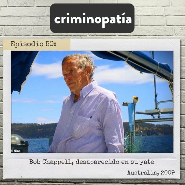 50. Bob Chappell, desaparecido en su yate (Australia, 2009)