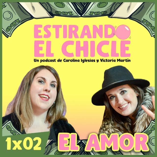 EL AMOR | Estirando el chicle 1x02