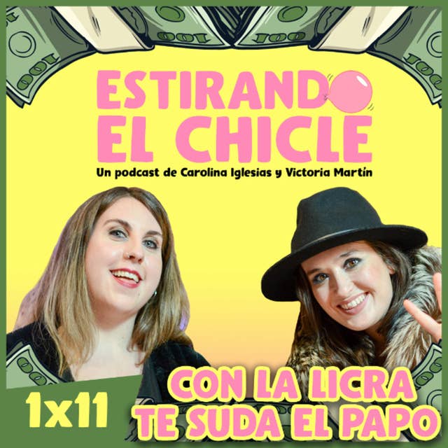 CON LA LICRA TE SUDA EL PAPO | Estirando el chicle 1x11