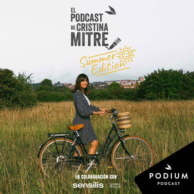 El podcast de Cristina Mitre Summer Edition