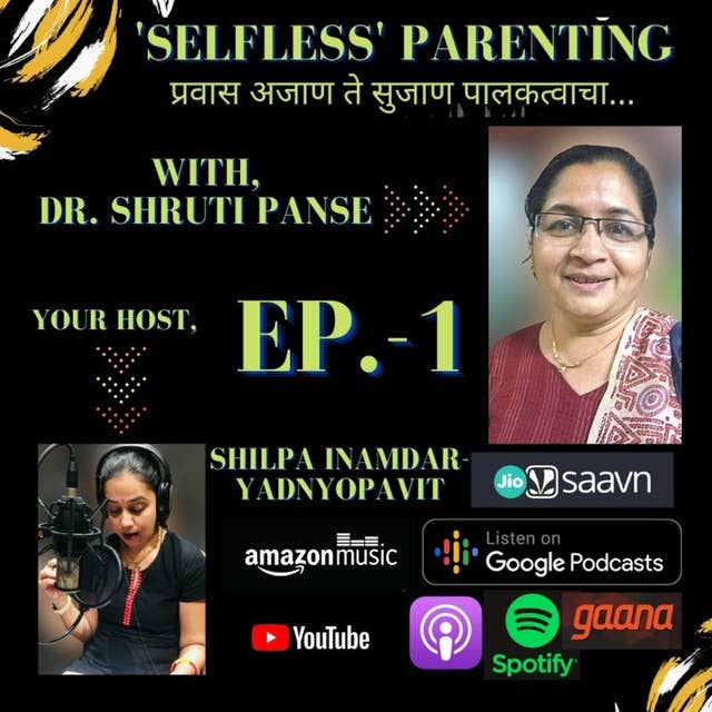 Selfless Parenting - Myths of Parenting with Dr. Shruti Panse