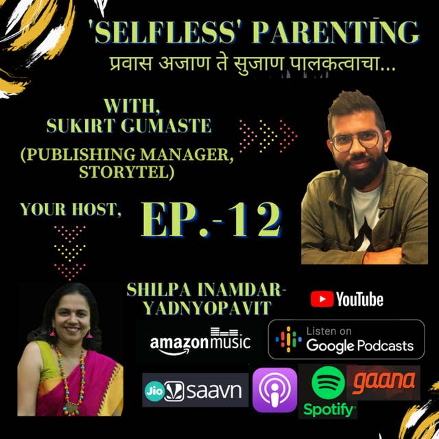 Embracing Fatherhood with Sukirt Gumaste [Publishing Manager-Storytel]
