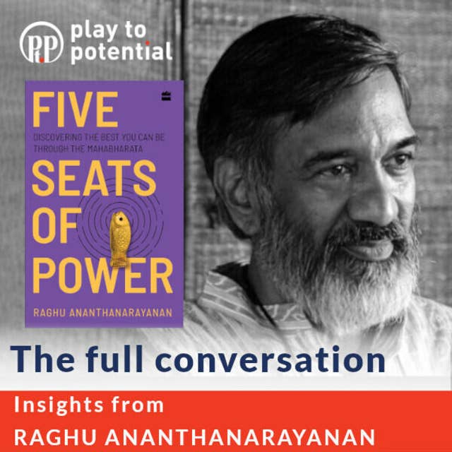 665: 93.00 Raghu Ananthanarayanan on Leadership lessons from The Mahabharata