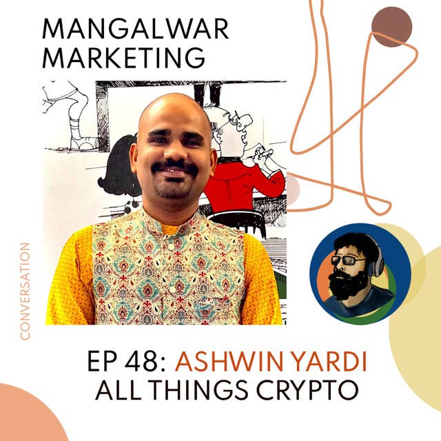 Ep 48 : All Things Crypto | Ashwin Yardi | Cryption Network