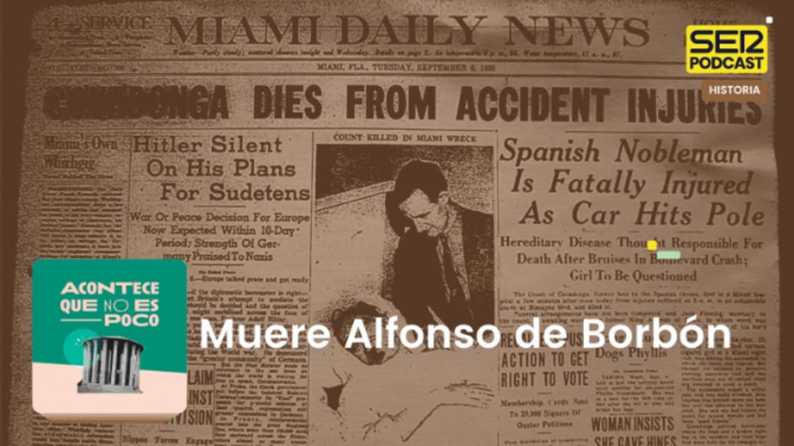Acontece que no es poco | Muere Alfonso de Borbón