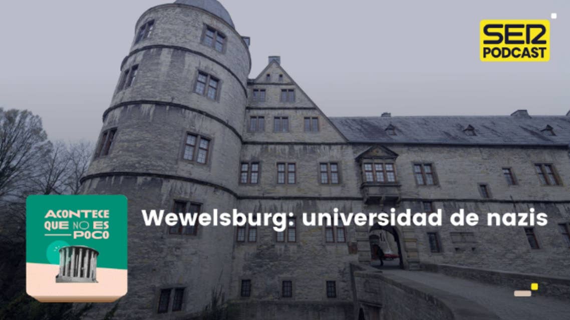 Acontece que no es poco | Wewelsburg: universidad de nazis