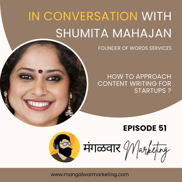 Ep 51 : In Conversation with Shumita Mahajan | Founder of Words Services