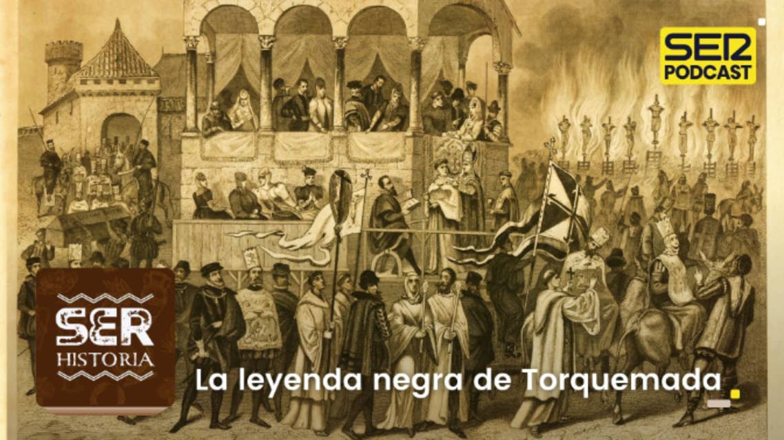 SER Historia | La leyenda negra de Torquemada