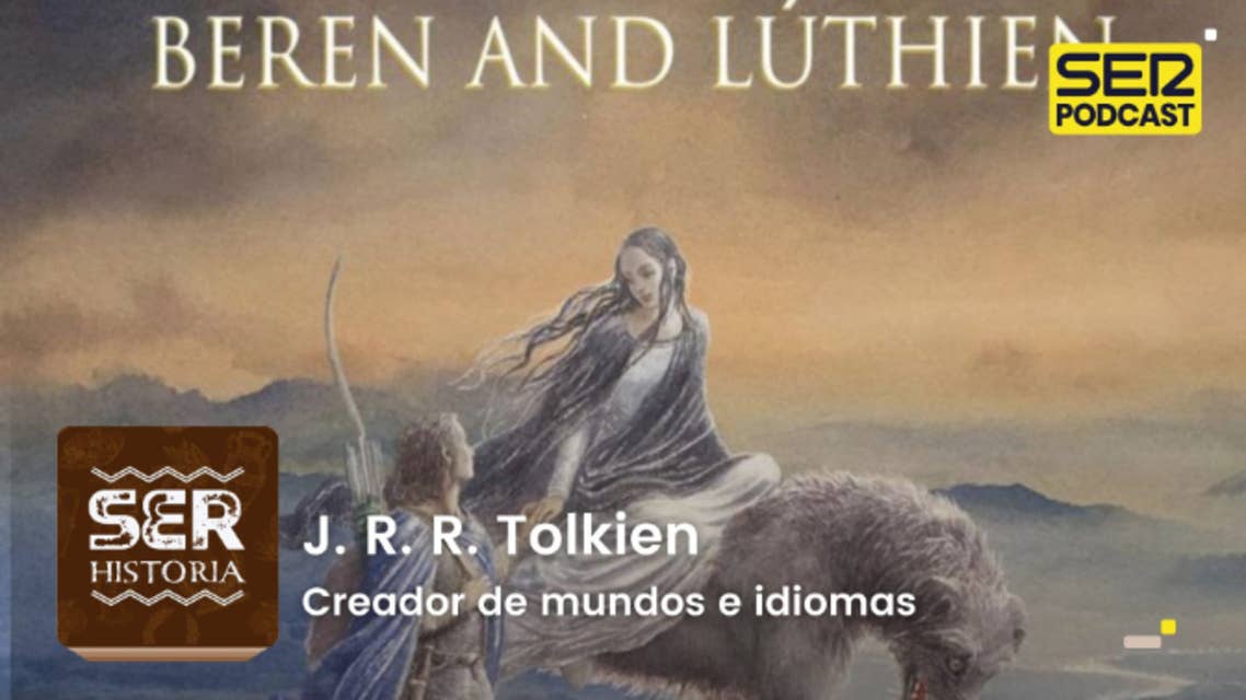 SER Historia | J. R. R. Tolkien, creador de mundos e idiomas