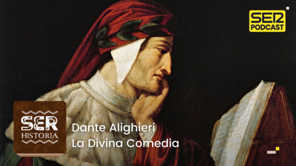 SER Historia | Dante Alighieri y La Divina Comedia