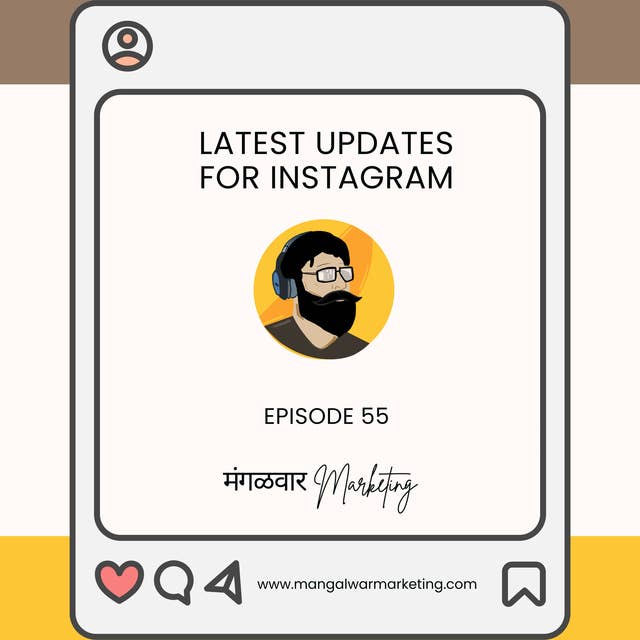 Ep 55 : Latest updates for Instagram, any good for my business?