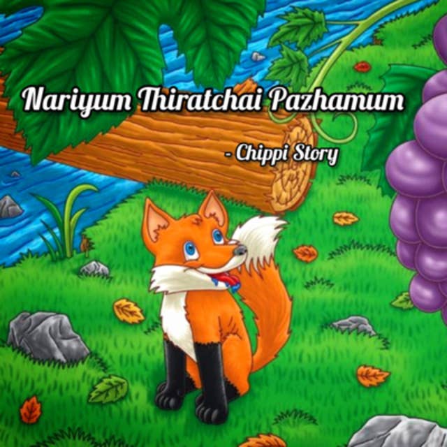 Nariyum Thiratchai Pazhamum - Chipi Tamil Audio Stories