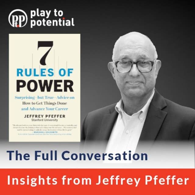 671: 98.00 Jeffrey Pfeffer on 7 Rules on of Power