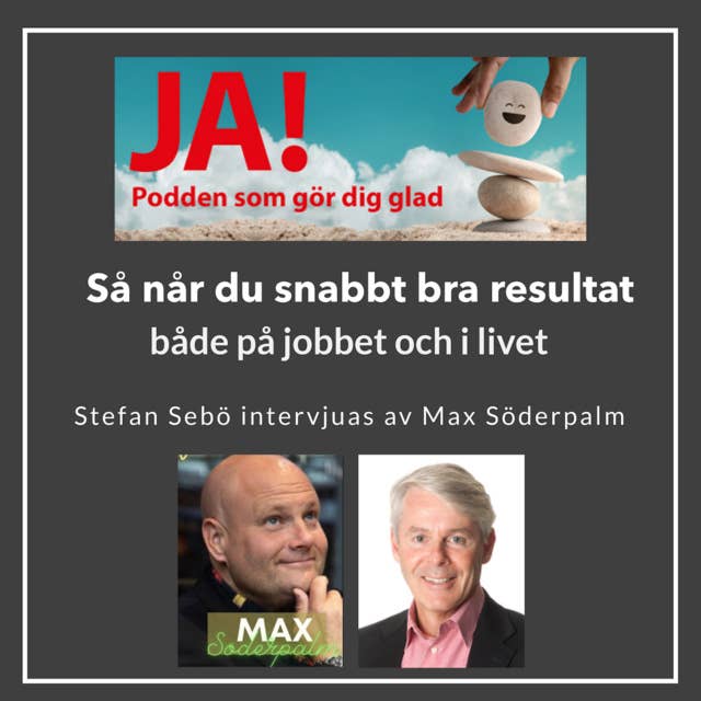 Så når du snabbt bra resultat både på jobbet och i livet - Stefan Sebö och Max Söderpalm