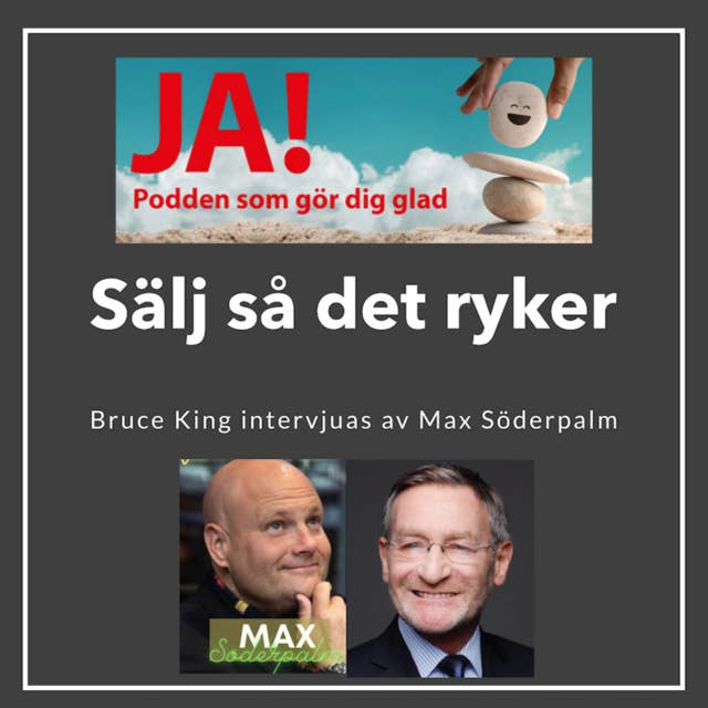 Sälj så det ryker - 8 konkreta råd för att öka försäljningen snabbt Bruce King och Max Söderpalm