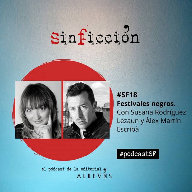 #SinFicción18. Festivales negros. Con Susana Rodríguez Lezaun y Àlex Martín Escribà