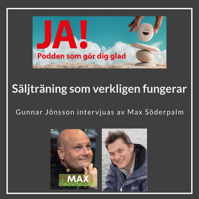 Säljträning som verkligen fungerar och ökar din försäljning - Max Söderpalm och Gunnar Jönsson