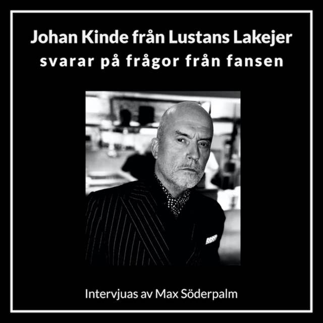 Johan Kinde från Lustans Lakejer svarar på frågor från fansen - Intervjuas av Max Söderpalm