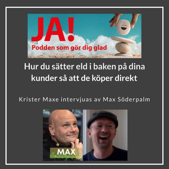 Hur du sätter eld i baken på dina kunder så att de köper direkt - Krister Maxe och Max Söderpalm