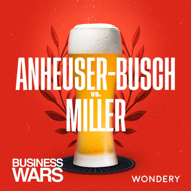 Anheuser-Busch vs Miller - The Beer Barons | 1