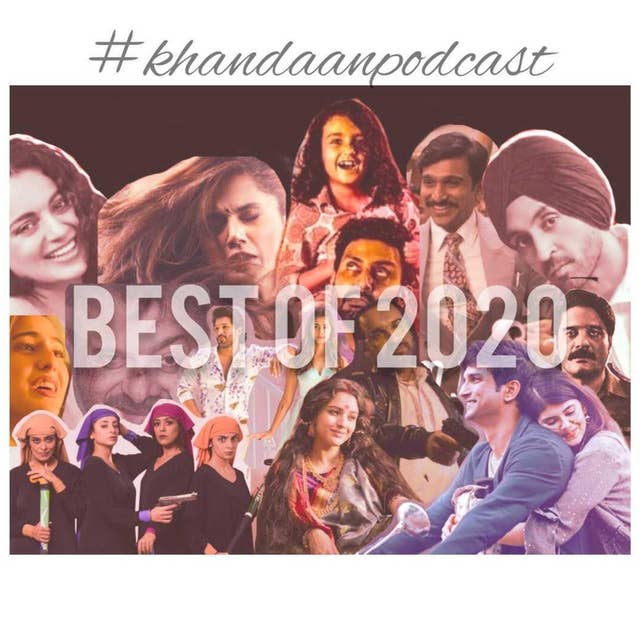 Ep 88- Best of 2020- Khandaan Podcast