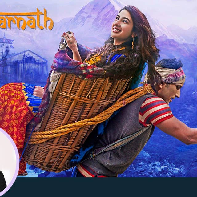 36: Anupama Chopra's Movie Review of Kedarnath | Sushant Singh Rajput | Sara Ali Khan