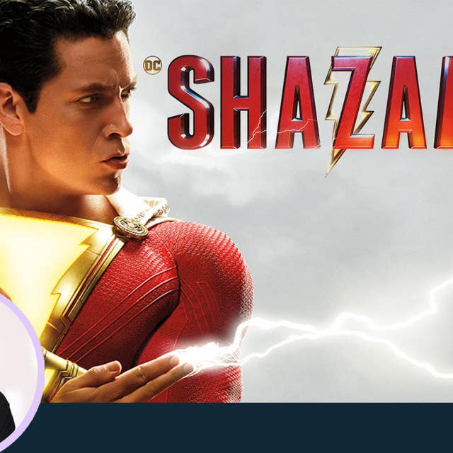 55: Shazam! Review by Anupama Chopra | Zachary Levi | Asher Angel | David F. Sandberg