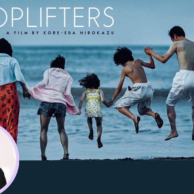 66: Shoplifters | Movie Review by Anupama Chopra | Hirokazu Kore-eda