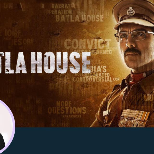 74: Batla House | Bollywood Movie Review by Anupama Chopra | Nikkhil Advani | John Abraham