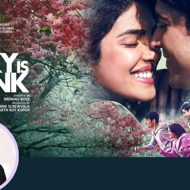 82: The Sky is Pink | Bollywood Movie Review by Anupama Chopra | Priyanka Chopra Jonas, Farhan Akhtar