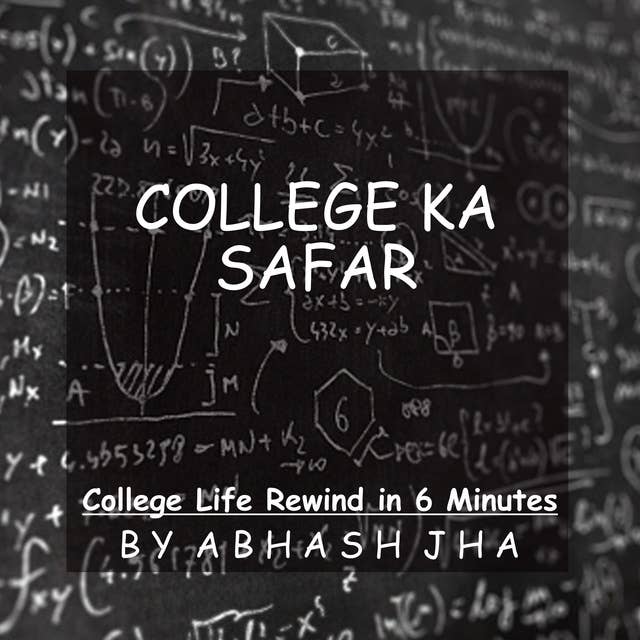 #3 | College Ka Safar | कॉलेज का सफर | College Life Rewind in 6 Minutes | Best Poem on College Days | Baatein With Abhash Podcast