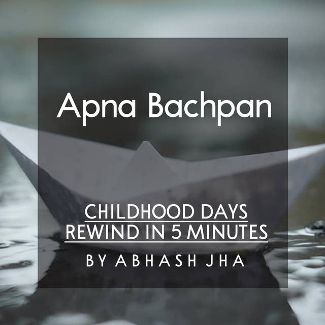 #14 | Apna Bachpan | अपना बचपन | Childhood Days Rewind in 5 Minutes | Hindi Poetry | Baatein With Abhash Podcast