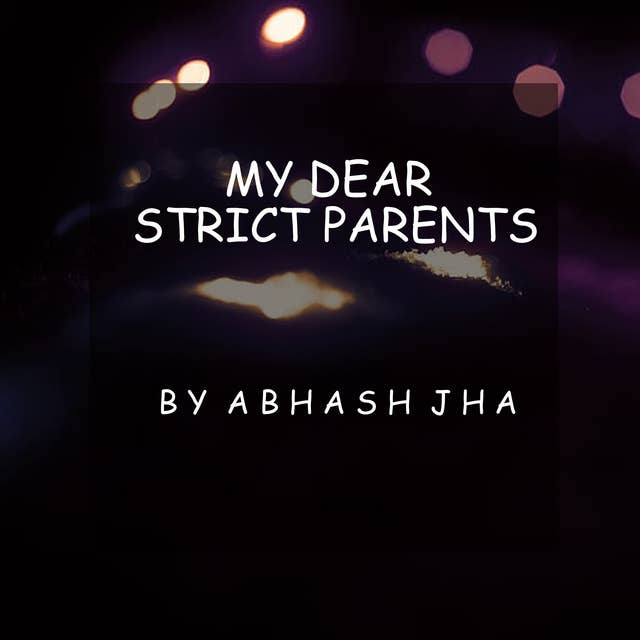 #26 | My Dear Strict Parents | Baatein With Abhash Podcast
