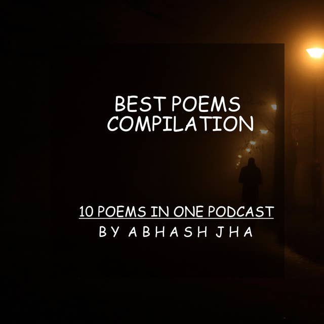 #27 | Top 10 Poems by Abhash Jha | Poetry Compilation | Baatein With Abhash Podcast