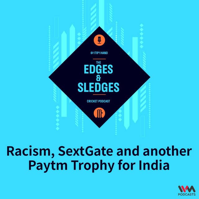 Racism, SextGate and another Paytm Trophy for India
