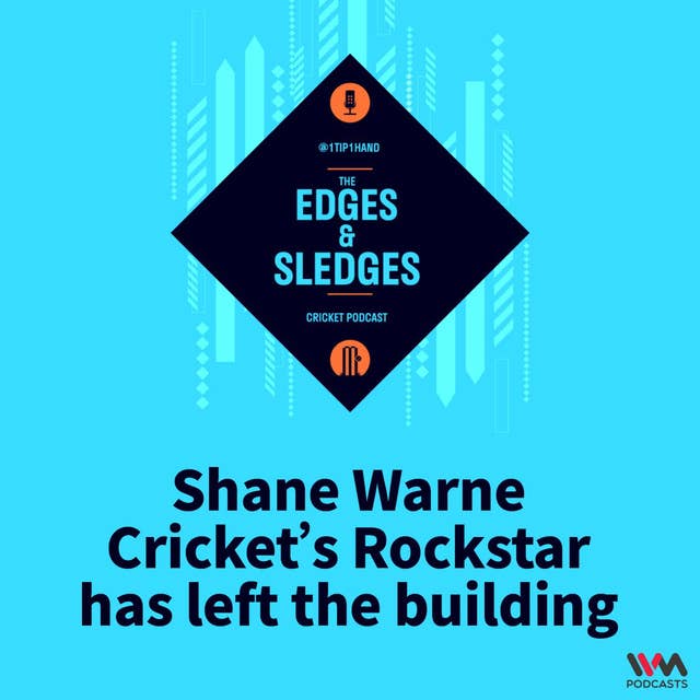 Shane Warne: Cricket’s Rockstar has left the building