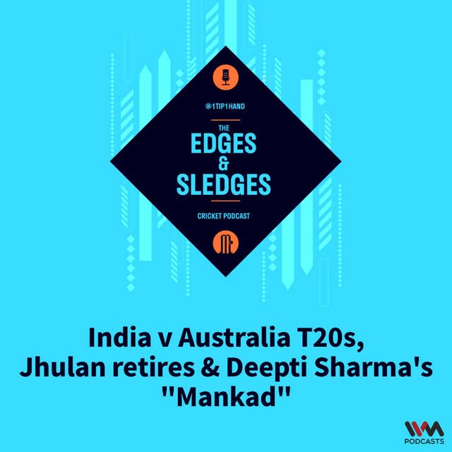 India v Australia T20s, Jhulan retires & Deepti Sharma's "Mankad"