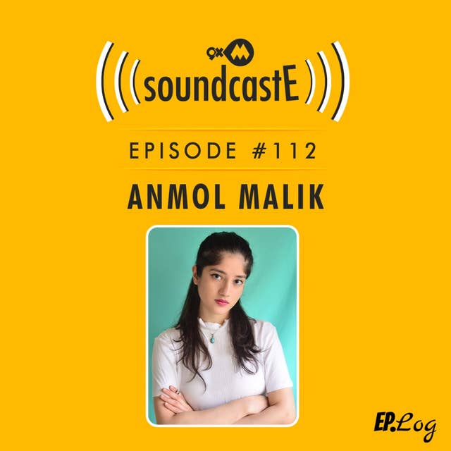 Ep.112: 9XM SoundcastE ft. Anmol Malik