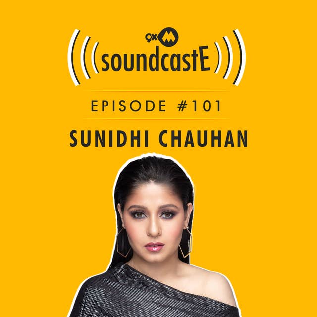 Ep.101: 9XM SoundcastE ft. Sunidhi Chauhan