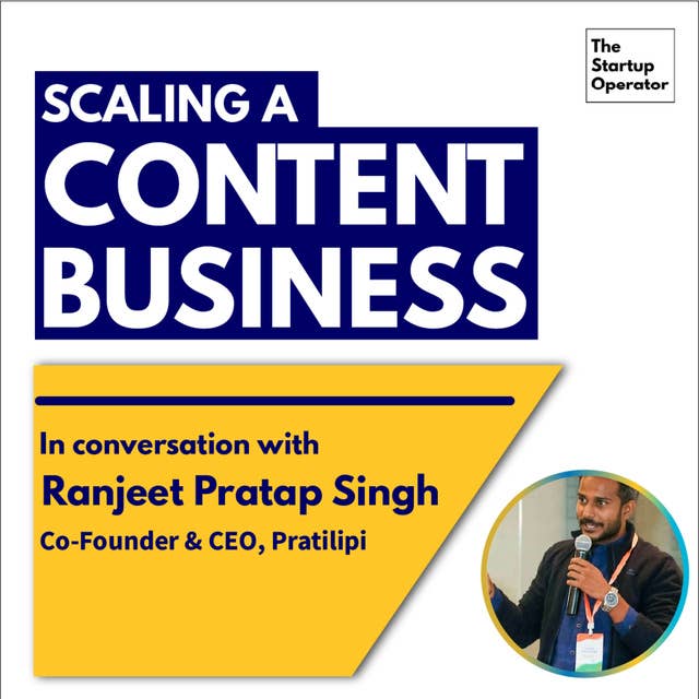 EP 55 : Scaling a content business | Ranjeet Pratap Singh (Co-founder, Pratilipi)