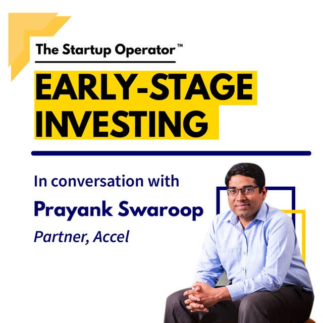EP 69 : Early-Stage Investing | Prayank Swaroop (Partner, Accel)