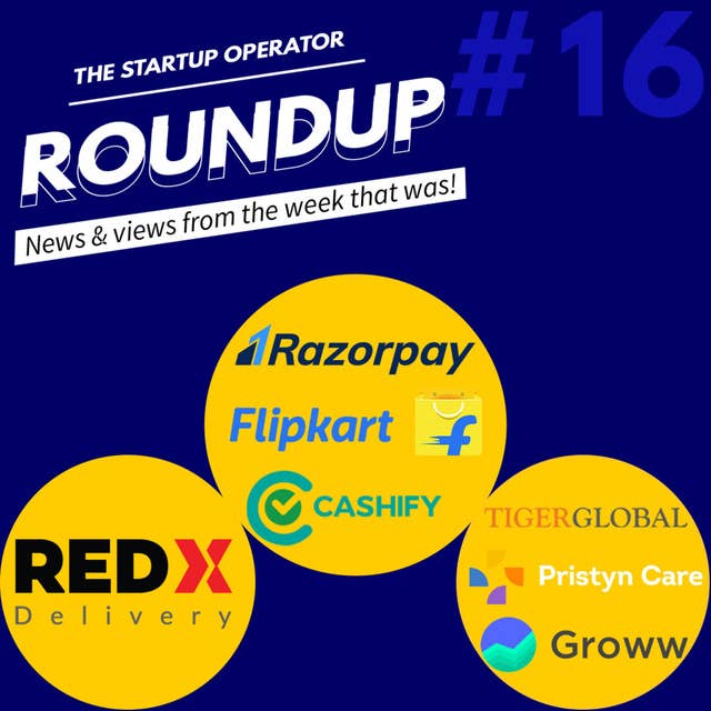 Roundup #17: Razorpay's Esop, Flipkart plans IPO, Tiger Global's new investments and more!