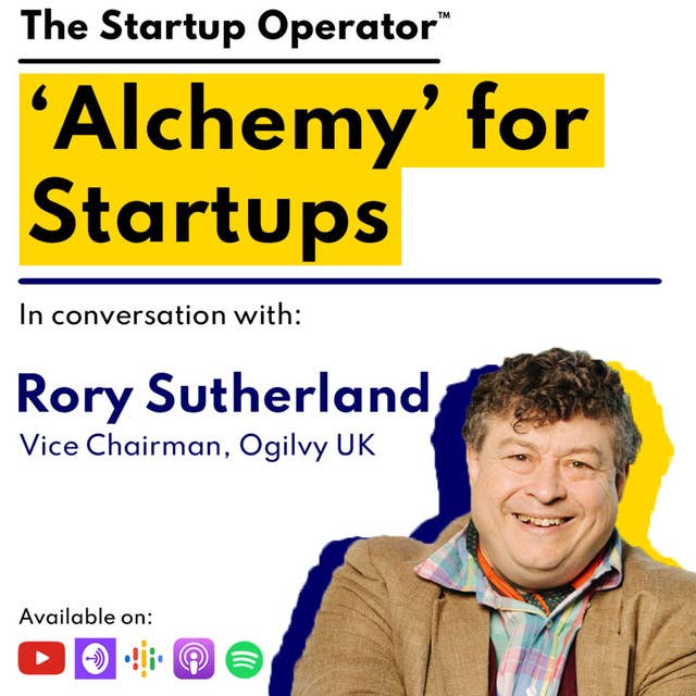 EP 84 : 'Alchemy' for Startups | Rory Sutherland (Vice Chairman, Ogilvy UK)