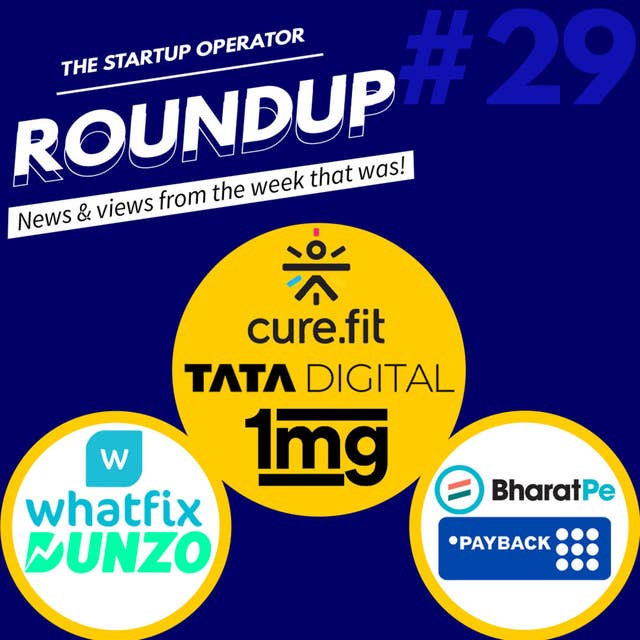 Roundup #29: Tata Digital's Acquisitions, Fundraises in the past week and more!