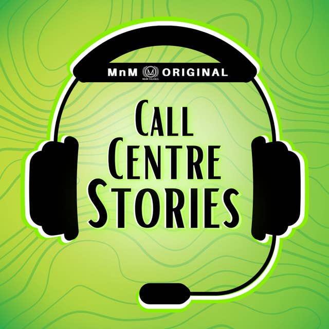 Call Centre Stories : Ep 09 - Daru Milegi?